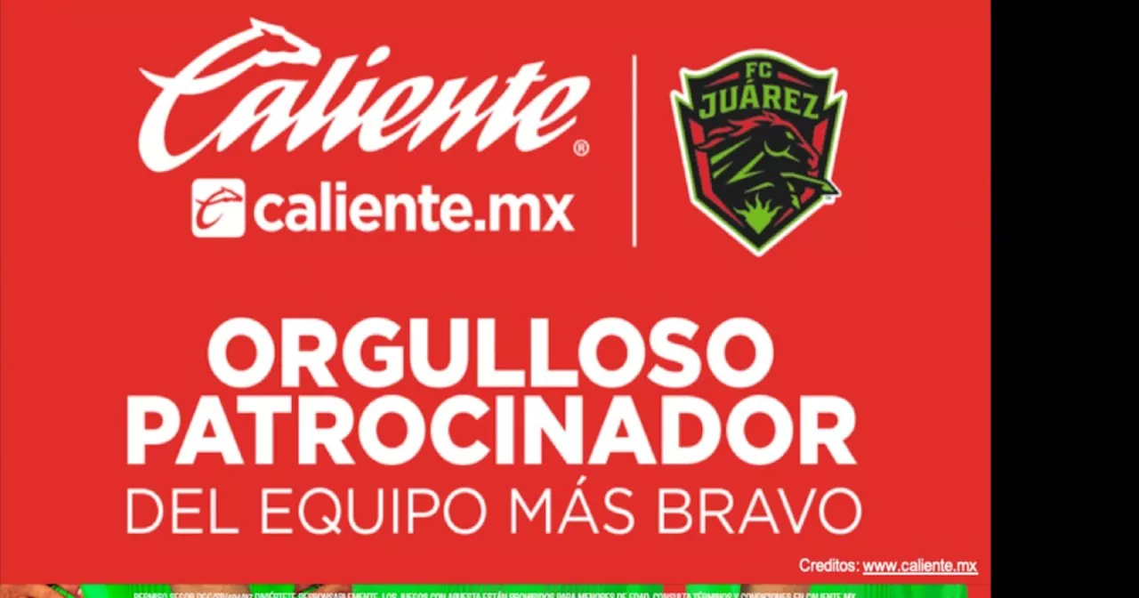 CALIENTE.MX APUESTA POR EL FC JUÁREZ