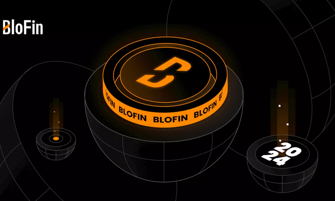 BloFin Achieves Major Milestones in 2024: Strengthening Trust and Advancing Toward the Top of the Industry