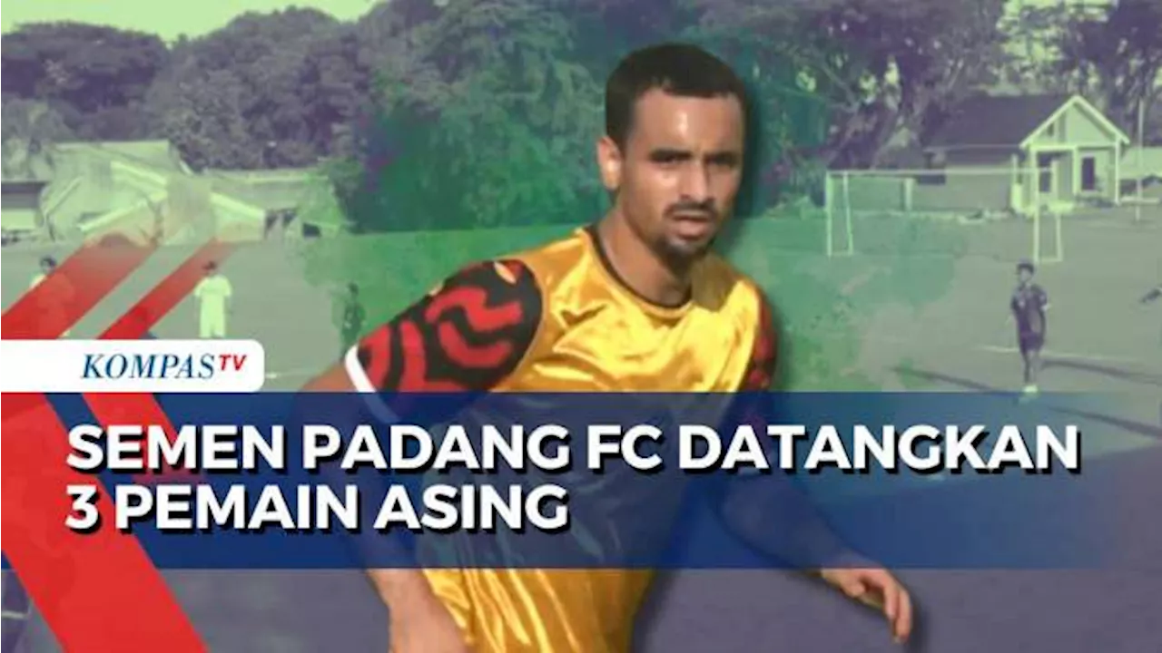 Semen Padang FC Perkuat Skuad dengan 3 Pemain Asing