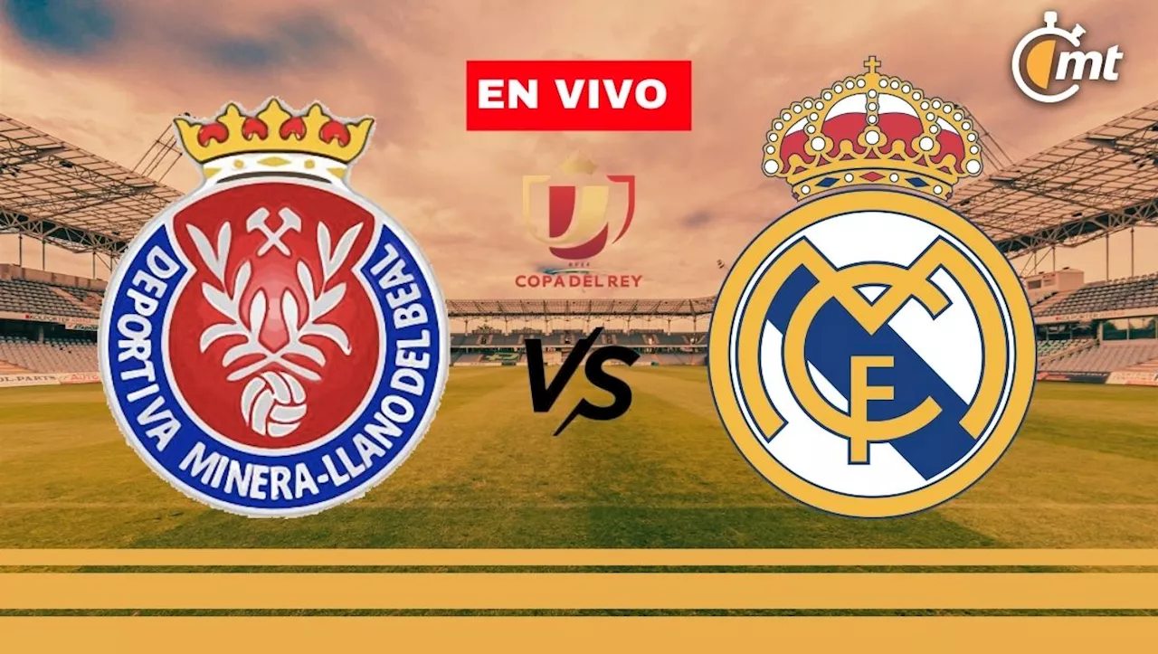 Deportiva Minera vs Real Madrid: ¡Minera busca la campanada en Copa del Rey!