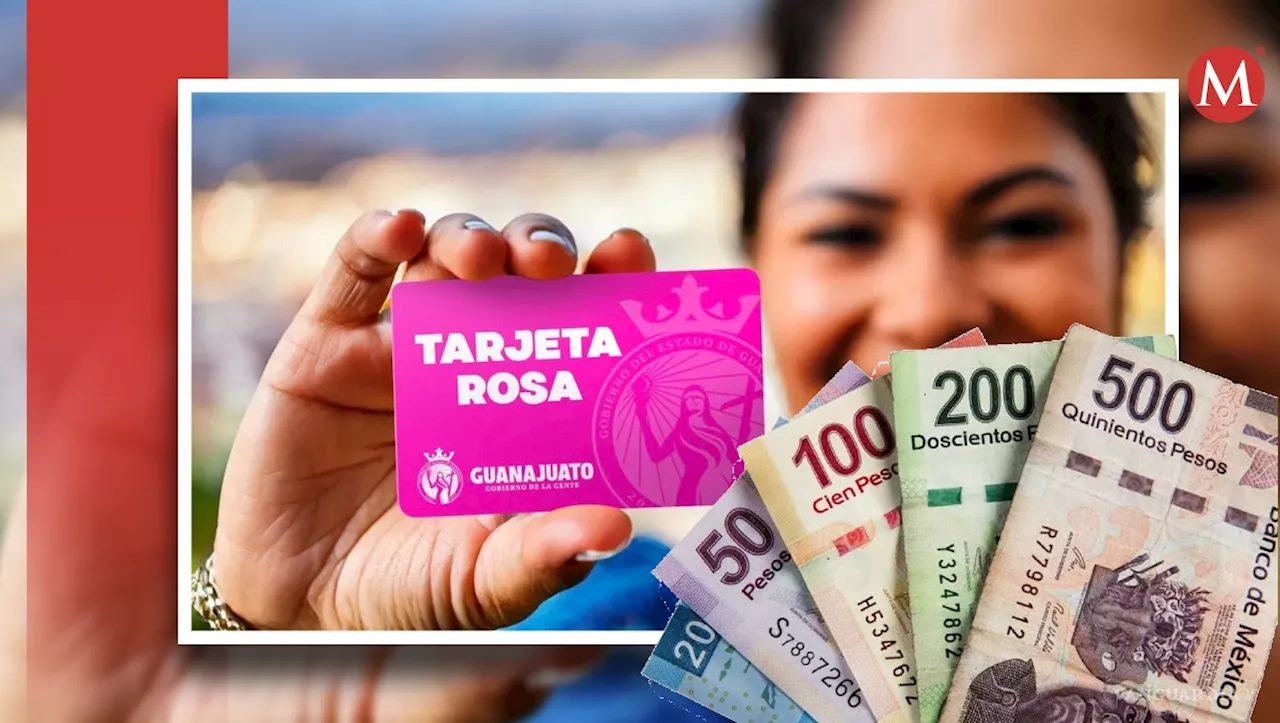 ¿De cuánto es el PRIMER PAGO de la 'Tarjeta Rosa' en Guanajuato este 2025?