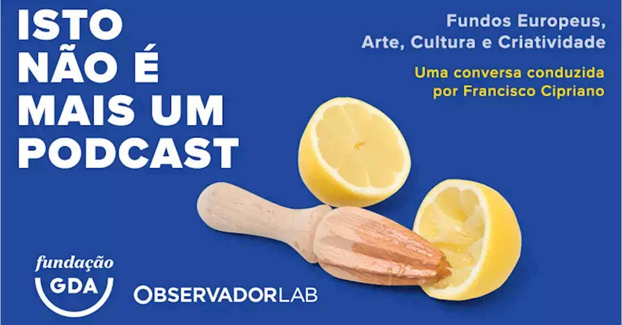 Podcast da Fundação GDA Aproxima Artistas a Financiamento Europeu