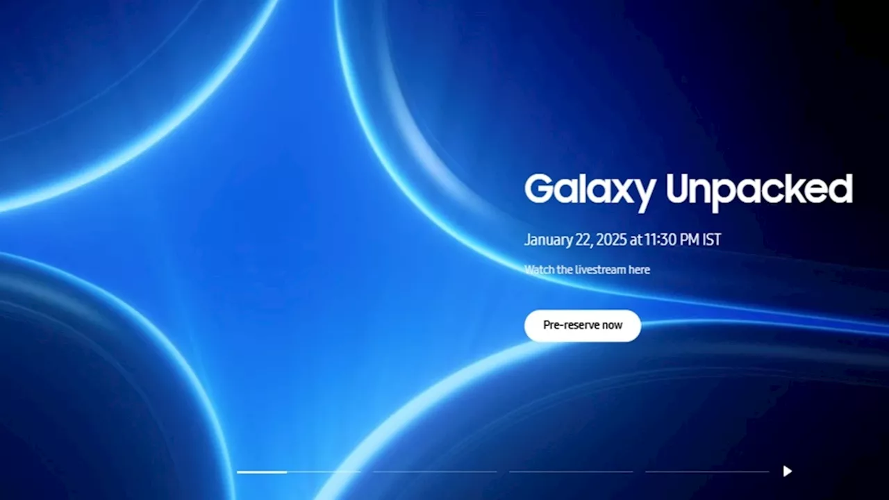 Samsung Galaxy Unpacked Event: 22 जनवरी को होगा लॉन्च, Galaxy S25 सीरीज से पर्दा उठाएगा