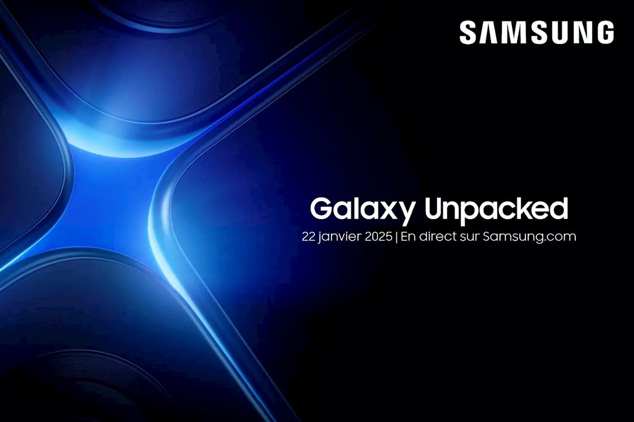 Samsung annonce l'événement Unpacked du 22 janvier, les Galaxy S25 seront les étoiles