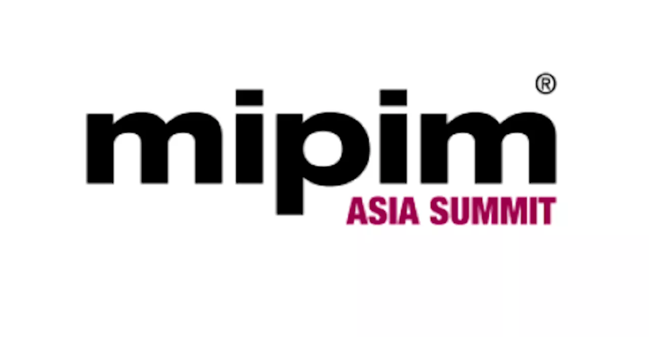 MIPIM Asia Summit 2024 Concludes in Hong Kong with Strategic Insights and Prestigious Achievements