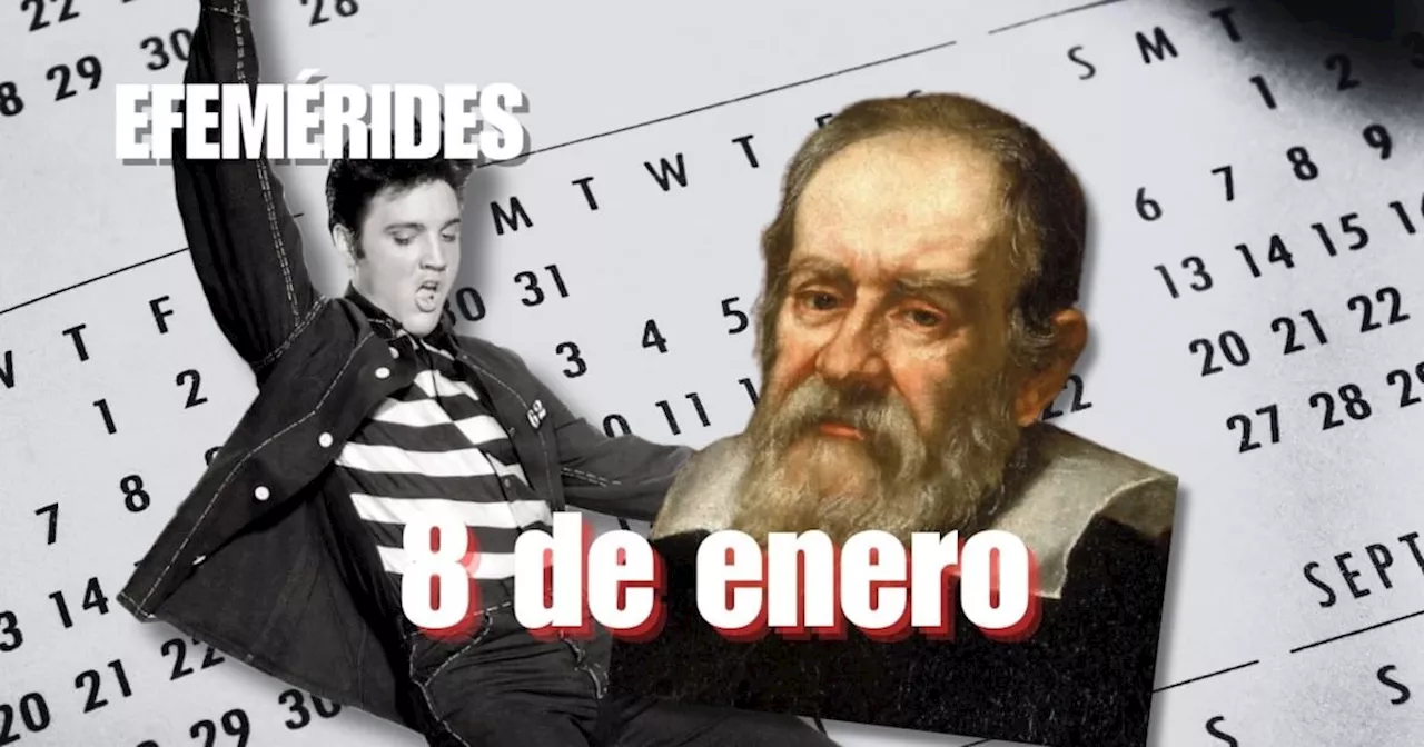 Efemérides del 8 de enero: Nacimiento, fallecimientos y aniversarios históricos