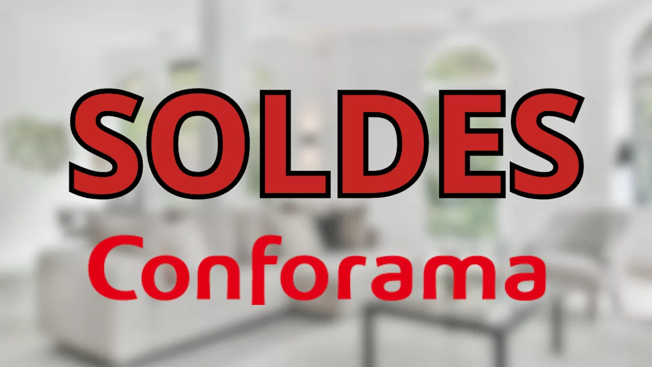 Soldes Conforama : Profitez de Réductions Imbattables