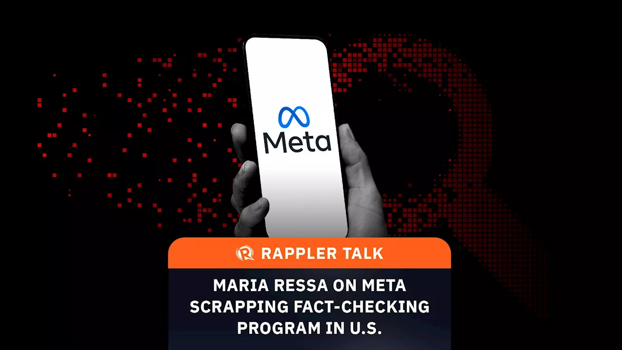 Rappler Talk: Maria Ressa on Meta scrapping fact-checking program in the US