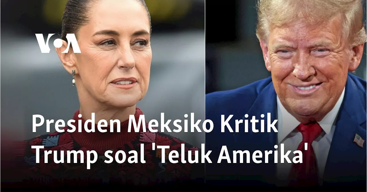 Presiden Meksiko Kritik Trump soal 'Teluk Amerika'