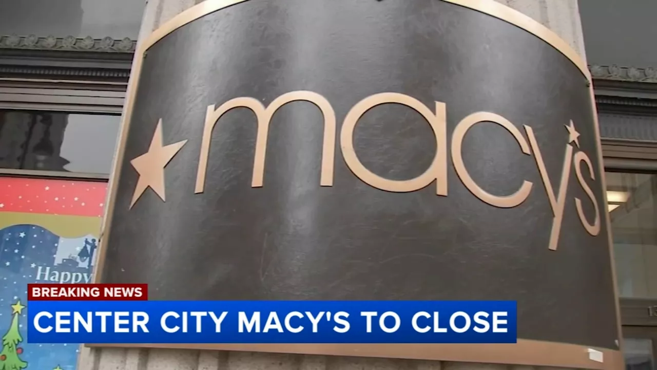 Macy's in Center City Philadelphia to Close Permanently