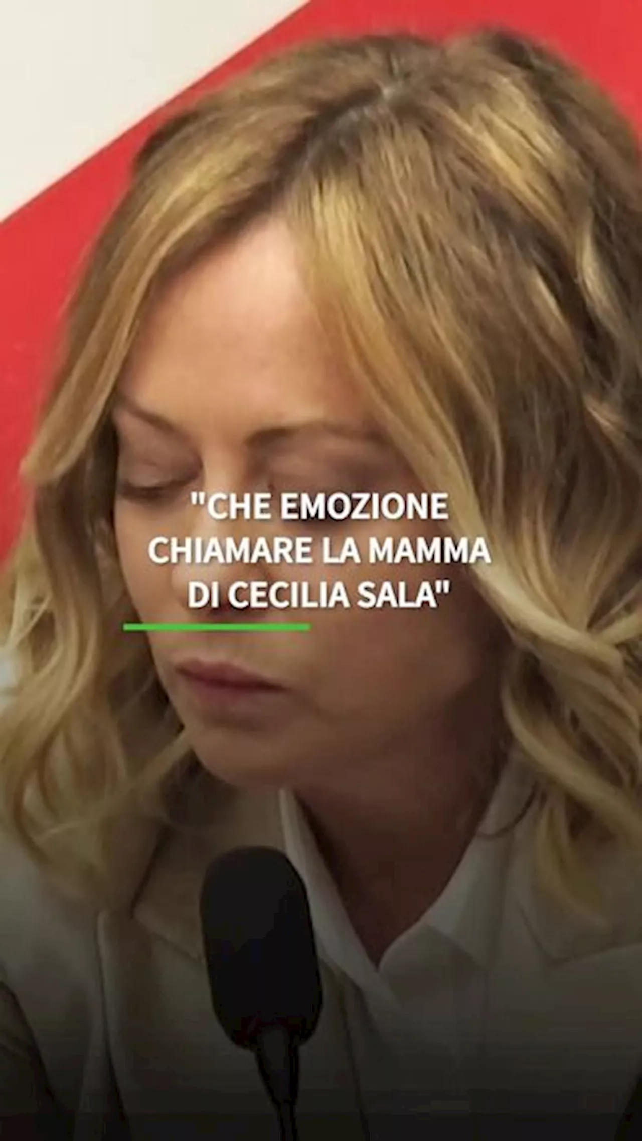 Meloni: 'Che emozione chiamare la mamma di Cecilia Sala'