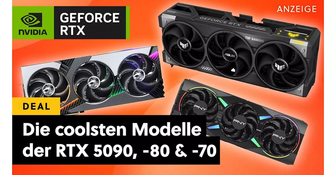 RTX 5090, 5080 & 5070: Diese Custom-Modelle von ASUS, MSI & Co. sind besonders interessant!