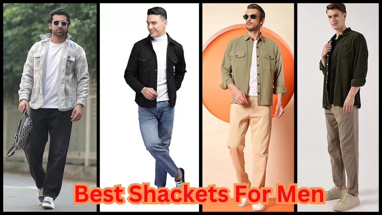 Best Shackets For Men: स्टाइलिश और आरामदायक