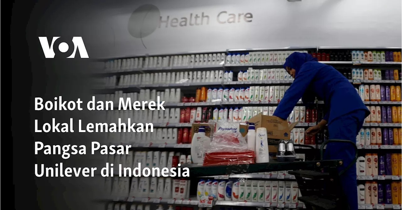 Boikot Produk Israel, Unilever Kehilangan Pangsa Pasar di Indonesia