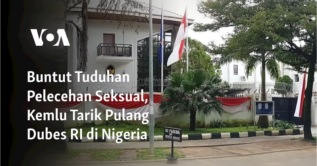 Duta Besar RI di Nigeria Dipanggil Pulang Usai Tuduhan Pelecehan Seksual