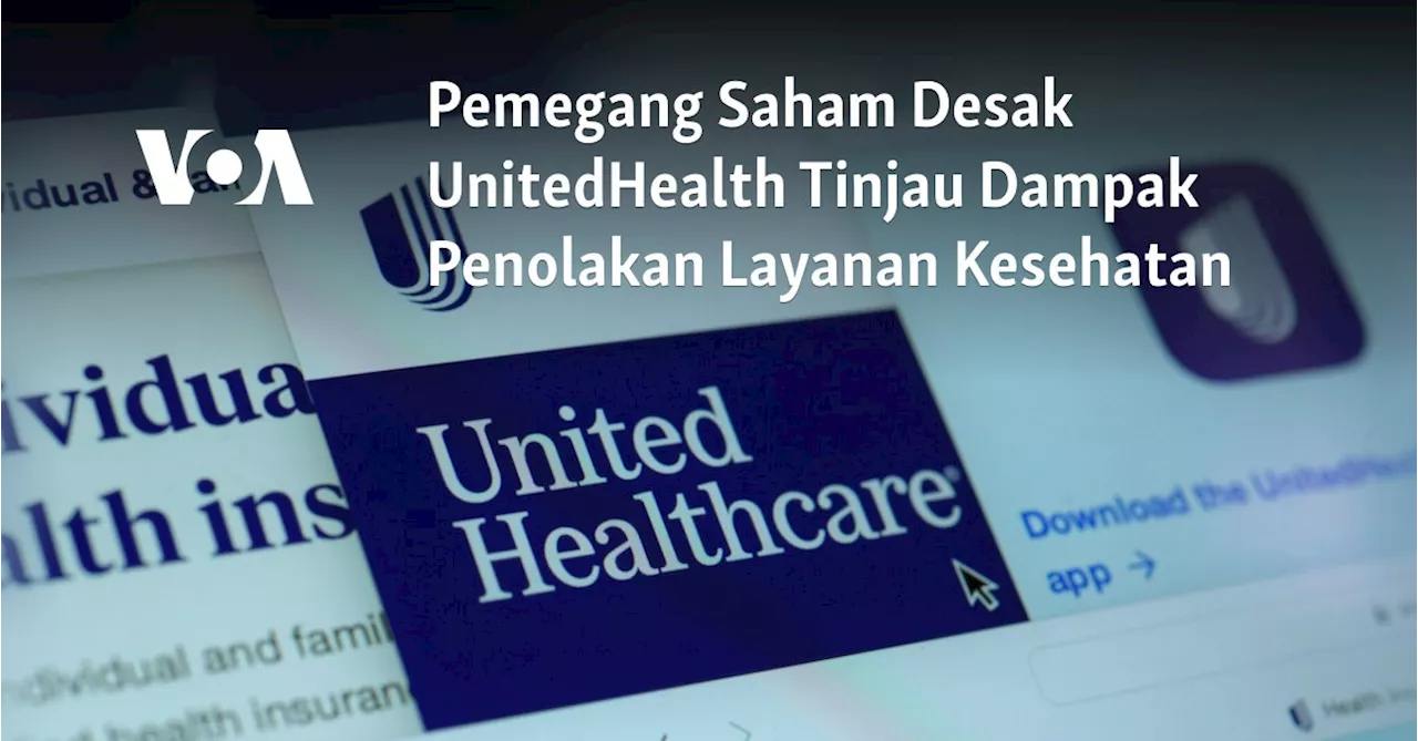 Pemegang Saham UnitedHealth Desak Laporan Biaya dan Dampak Penolakan Layanan Kesehatan