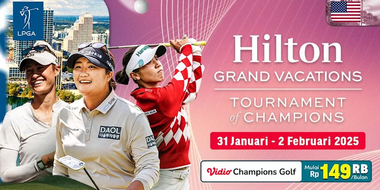 Jadwal Live Streaming LPGA Tour 2025 - Hilton Grand Vacations Tournament of Champions