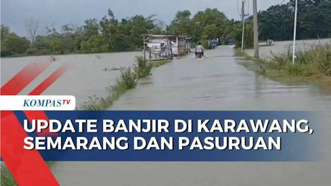 Banjir di Karawang, Semarang dan Pasuruan Tak Kunjung Surut, Warga Terpaksa Ngungsi