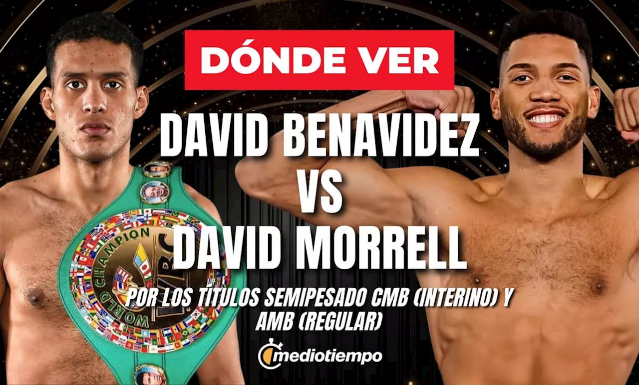 ¿A qué hora pelea Benavidez vs David Morrell? Dónde VER pelea BOX HOY