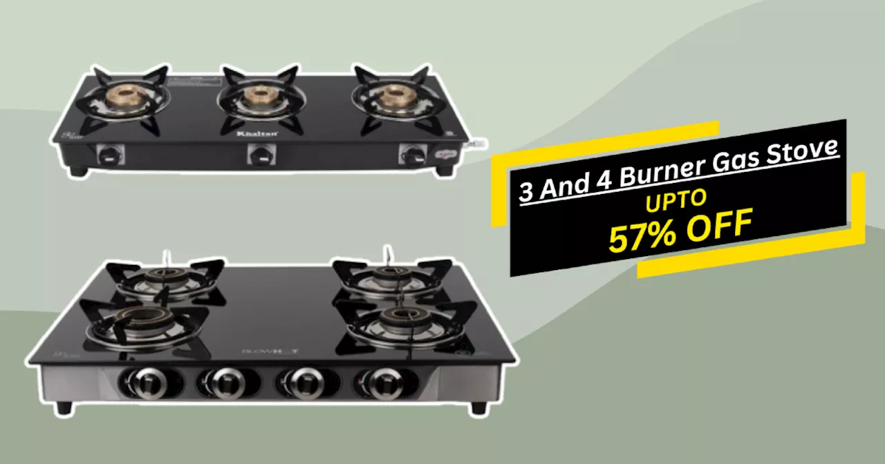 Amazon Home Shopping Spree में 57% तक छूट पर 3 और 4 Burner Gas Stove हैं उपलब्ध, किचन अपग्रेड करने के लिए है बढ़िया मौका