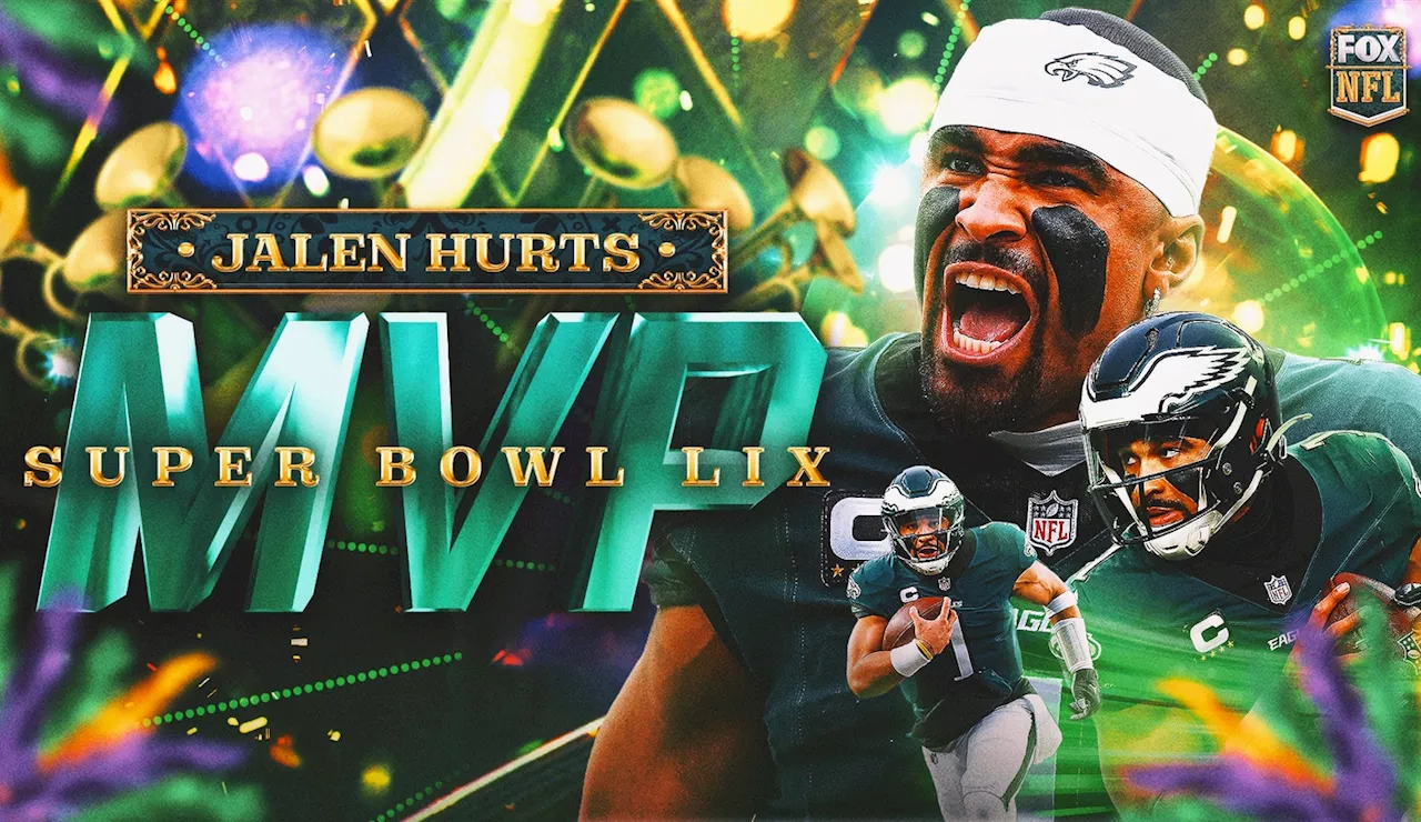 Jalen Hurts Wins Super Bowl MVP as Eagles Dominate Chiefs