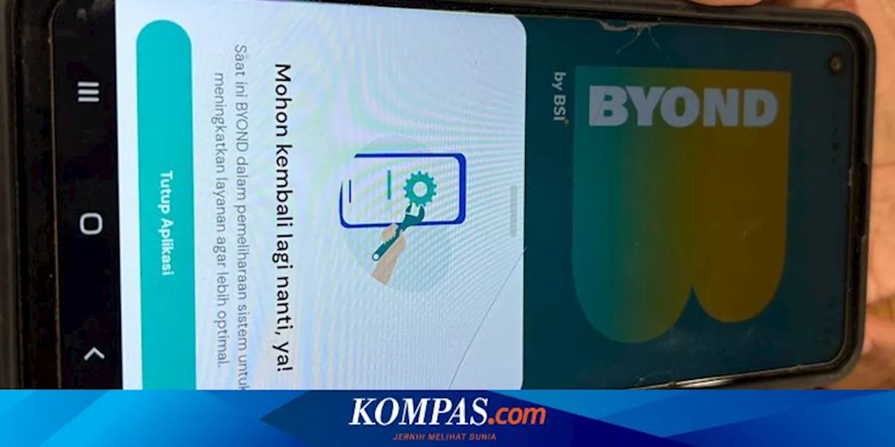 Aplikasi BYOND Bermasalah, BSI: Sedang 'Upgrade' Sistem