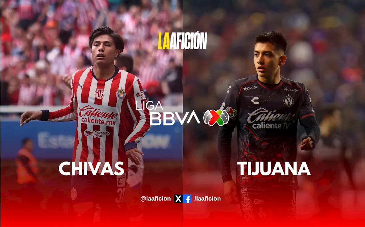 Chivas vs Tijuana EN VIVO: A qué hora y dónde ver partido de Xolos HOY Liga MX 2025