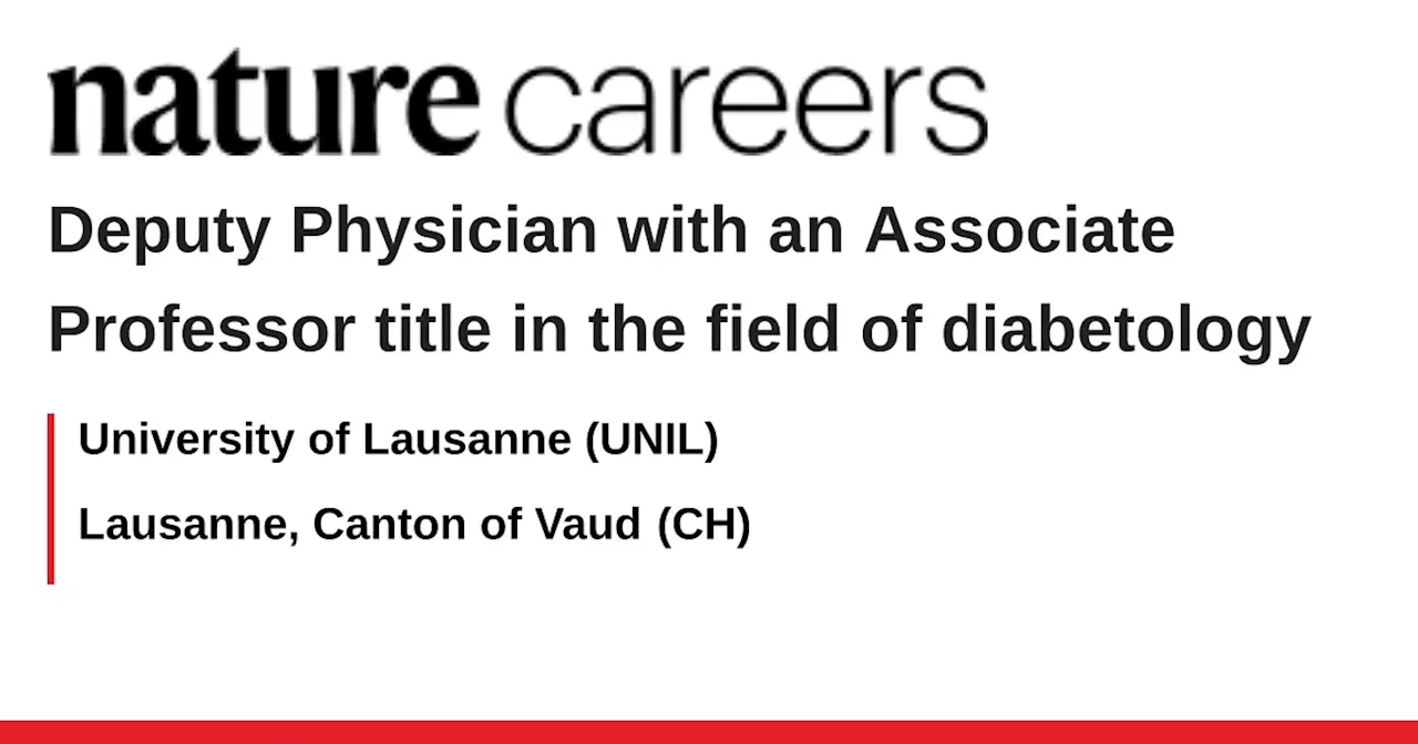 UNIL Seeks Diabetology Specialist for Translational Research and Patient Care