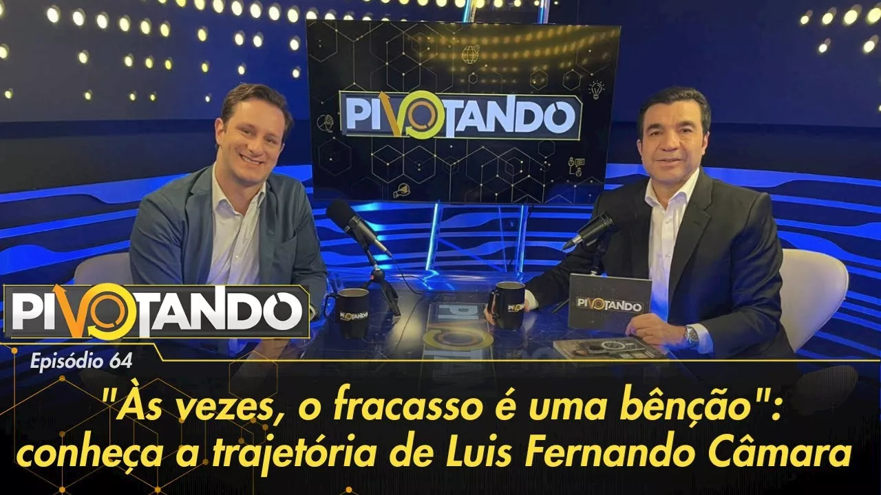 'Às vezes, o fracasso é uma bênção': conheça a trajetória de Luis Fernando Câmara