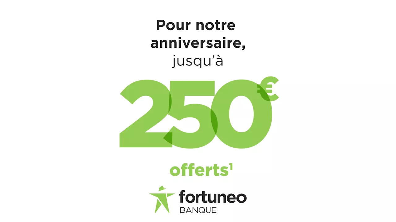 Fortuneo offre jusqu'à 250 € pour ses 25 ans !