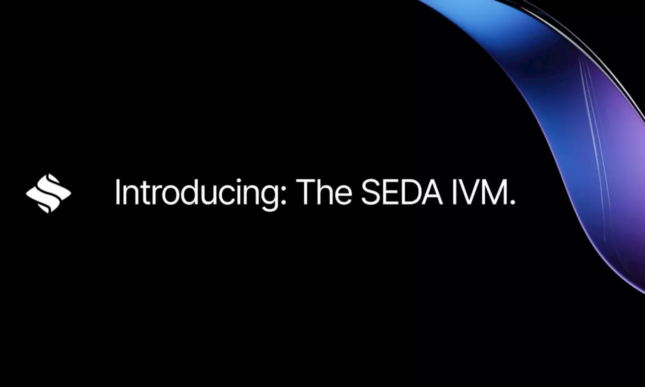 SEDA Unveils Interoperability Verification Module (IVM) Framework to Set Industry Standard