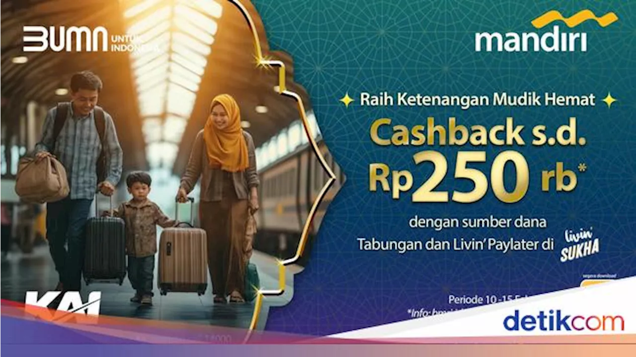 Beli Tiket Mudik Kereta Api di Livin' Sukha, Cashback hingga Rp 250 Ribu!