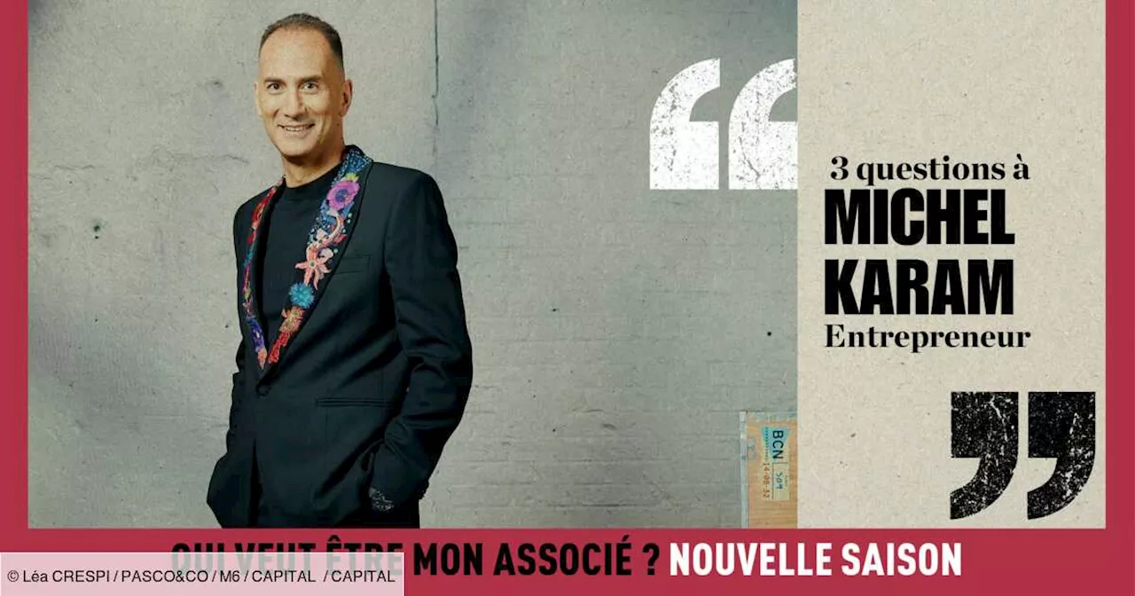 Jean-Michel Karam («Qui veut être mon associé ?») : «Je ne travaille pas avec des menteurs»