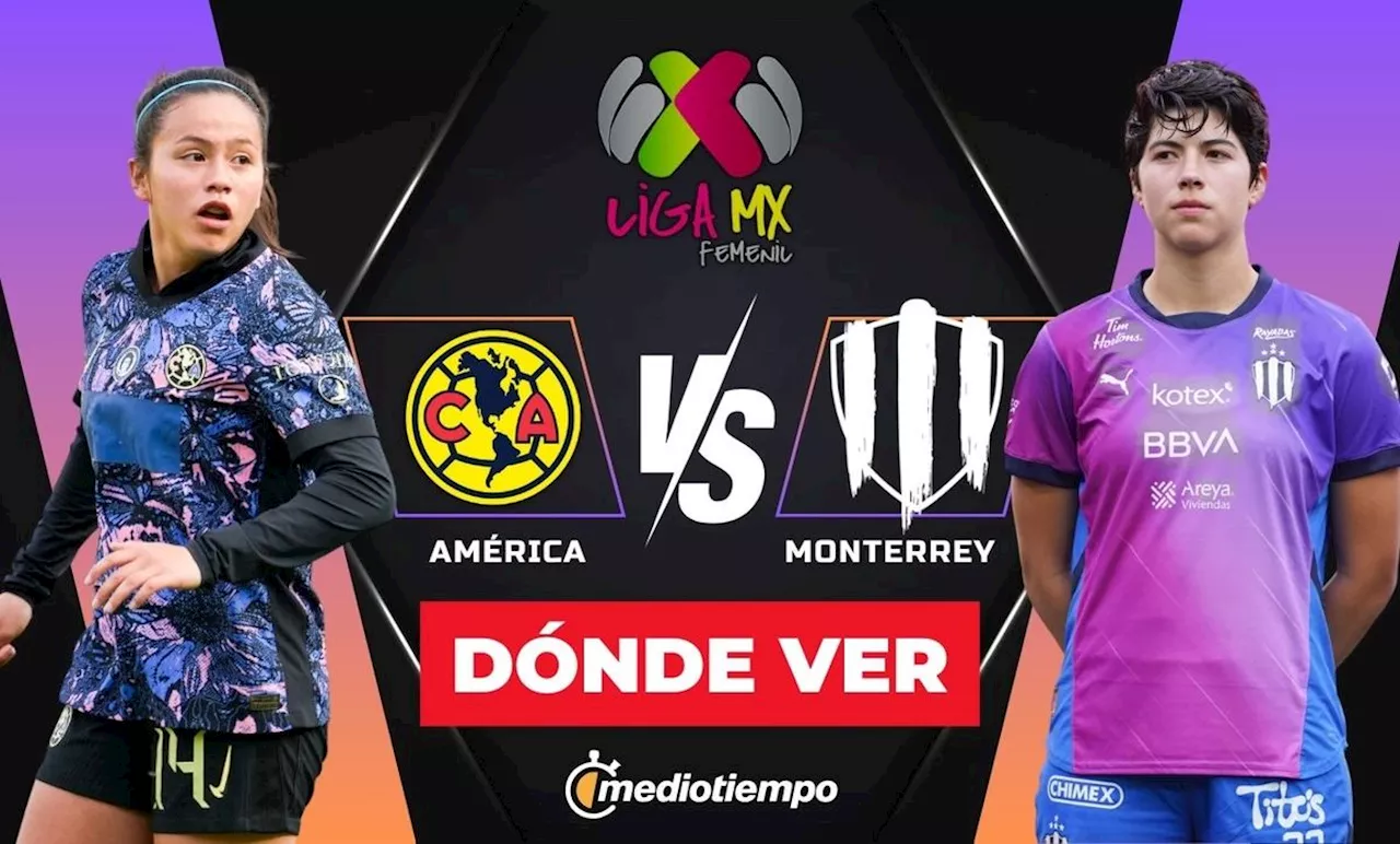 América vs Rayadas EN VIVO: ¿A qué hora y dónde ver partido de Liga MX Femenil 2025?