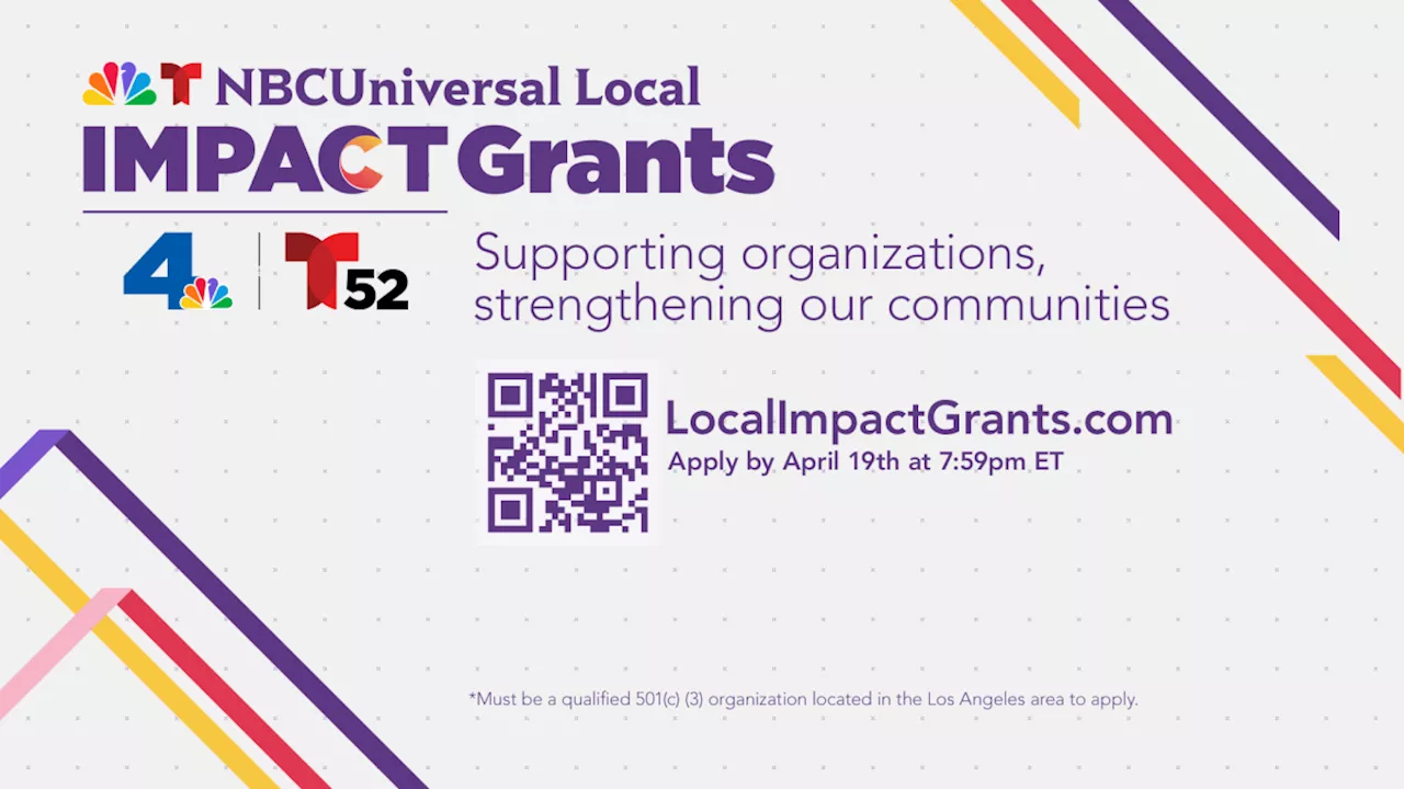 NBC4 and Telemundo 52's Local Impact Grant program returns with more than $227,000 in unrestricted funding available to nonprofits in Southern California