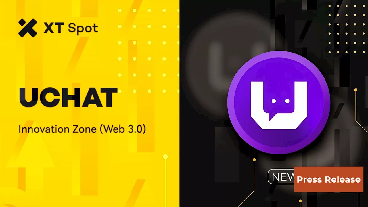 UCHAT (UIIC) Launches on XT.COM, Revolutionizing Decentralized Social and Investment Experiences