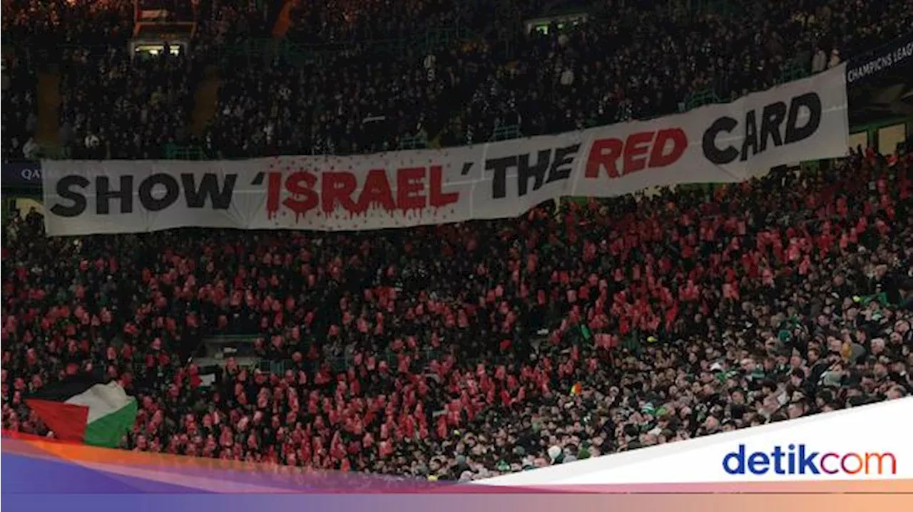 Banner 'Kartu Merah buat Israel' Terpampang di Laga Celtic Vs Bayern