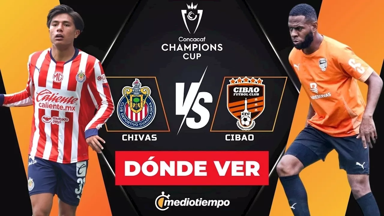 Chivas vs Cibao FC: Pronósticos y Detalles del Partido de la CONCACAF Champions Cup