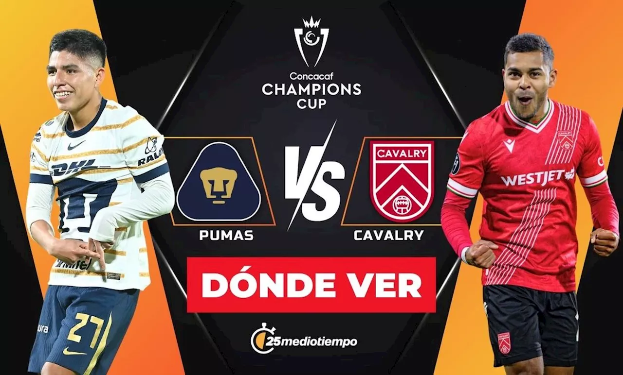 Pumas vs Cavalry: A qué hora y dónde VER partido Vuelta HOY Concachampions 2025