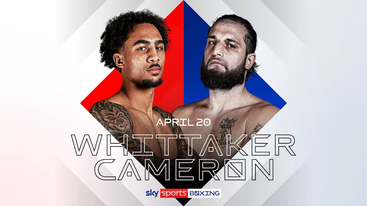 Whittaker and Cameron Set for Rematch in Birmingham on Easter Sunday