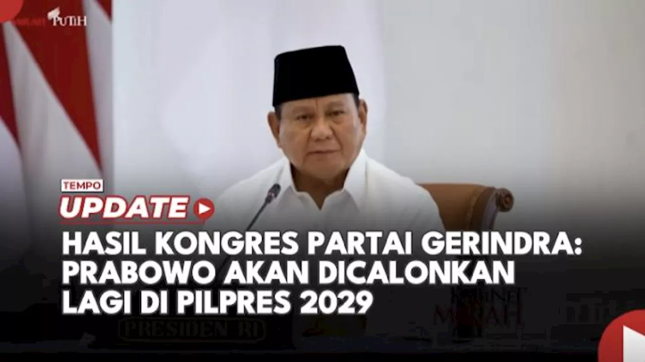 Hasil Kongres Luar Biasa Gerindra ke-VII, Prabowo Akan Dicalonkan lagi di Pilpres 2029