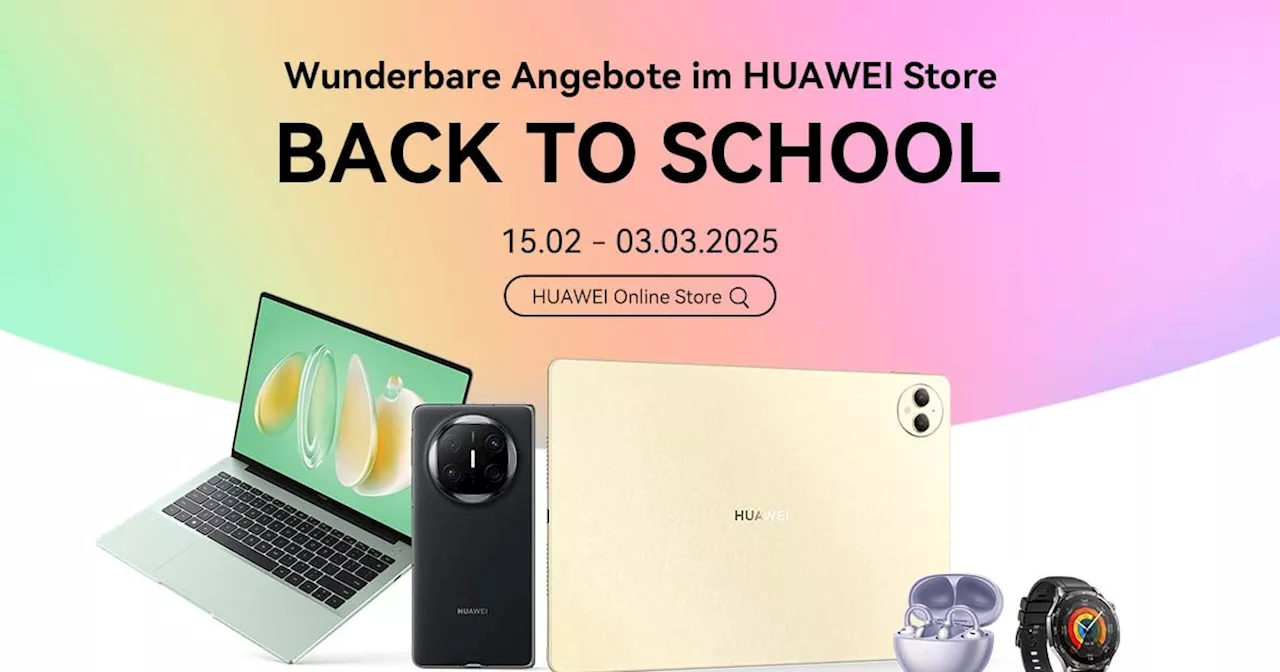 HUAWEI lockt mit Back to School-Aktion bis März 2025