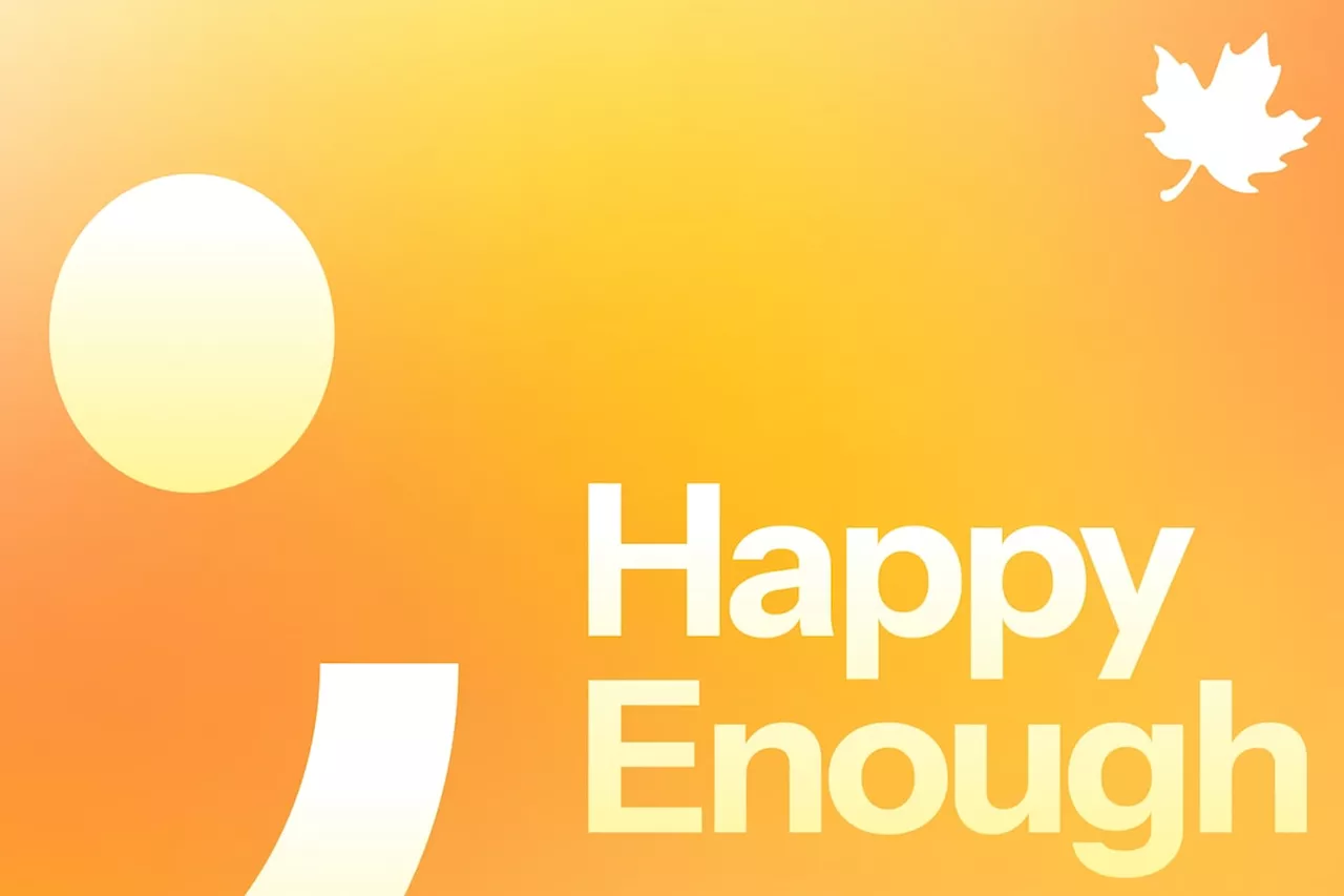 Happy Enough: A New Podcast Explores the Meaning of Happiness