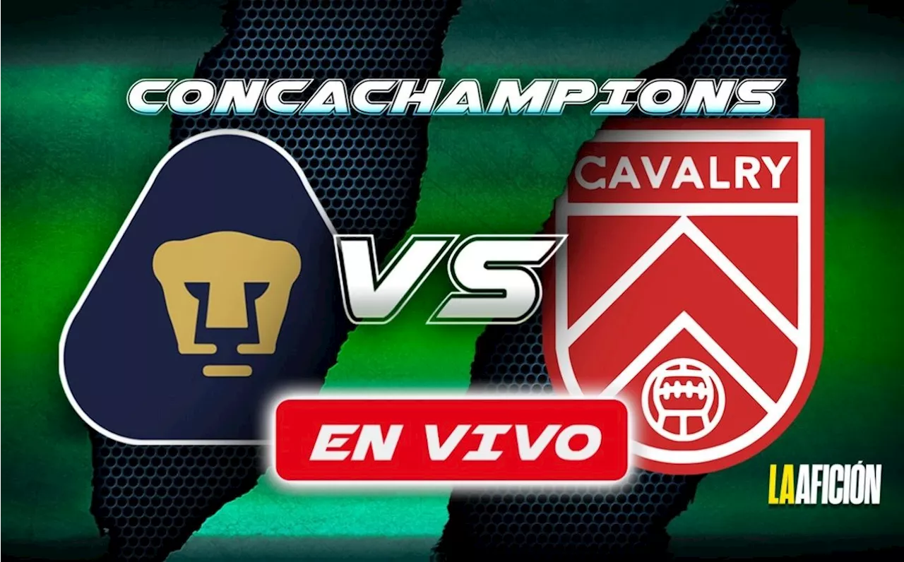 Pumas vs Cavalry EN VIVO | Partido HOY de la Concachampions 2025