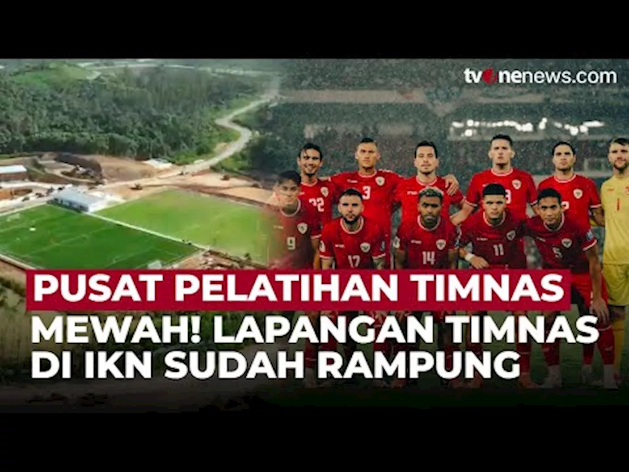 Timnas Indonesia Mulai Berlatih di Lapangan IKN