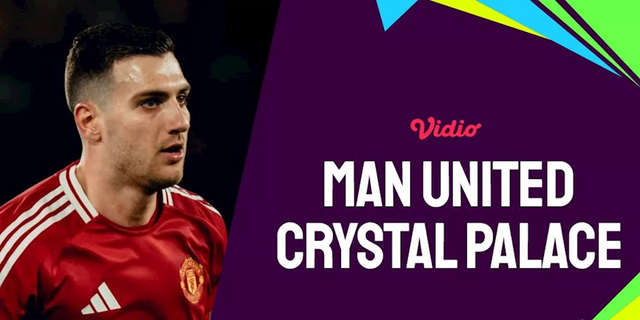 Link Live Streaming Manchester United vs Crystal Palace - Premier League/Liga Inggris