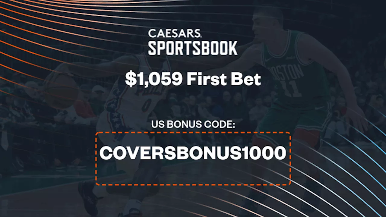 Caesars Promo Code: Get up to $1,059 in Bonus Bets By Betting Celtics vs 76ers