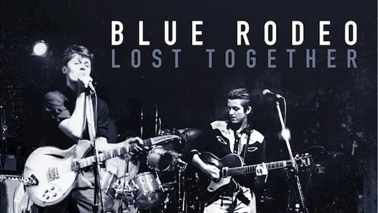 Blue Rodeo: Lost Together - A Documentary Celebrating 40 Years of Music