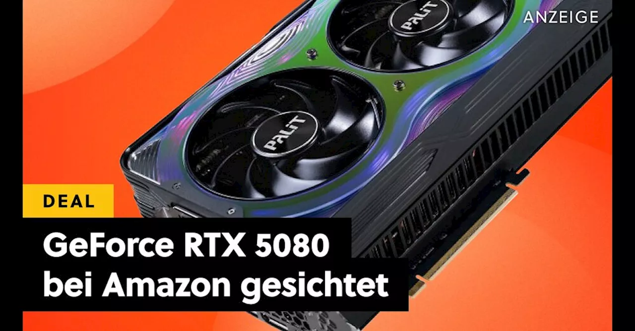 Nvidia GeForce RTX 5080 auf Amazon gesichtet!