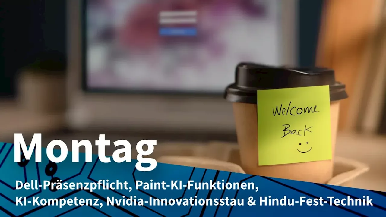 Montag: Dell mit weniger Homeoffice, Microsoft Paint mit mehr KI-Funktionen